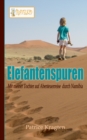 Elefantenspuren : mit meiner Tochter auf Abenteuerreise durch Namibia - Book