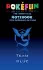 Pokefun - The unofficial Notebook (Team Blue) for Pokemon GO Fans : notebook, notepad, tablet, scratch pad, pad, gift booklet, Pokemon GO, Pikachu, birthday, christmas - Book