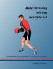 Athletiktraining mit dem Gewichtssack : Grundlagen, UEbungskatalog, Trainingsprogramme - Book