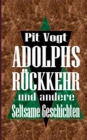 Adolphs Ruckkehr : Und andere seltsame Geschichten - Book