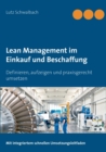 Lean Management im Einkauf und Beschaffung : Definieren, aufzeigen und praxisgerecht umsetzen - Book