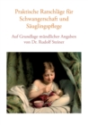Praktische Ratschlage Fur Schwangerschaft Und Sauglingspflege Auf Grundlage Mundlicher Angaben Von Dr. Rudolf Steiner - Book