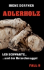 Adlerholz : Leo Schwartz ... und der Holzschmuggel - Book