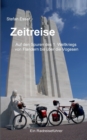 Zeitreise - Auf den Spuren des 1. Weltkriegs von Flandern bis uber die Vogesen : ein Radreisefuhrer - Book