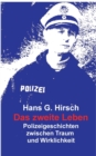 Das zweite Leben : Polizeigeschichten zwischen Traum und Wirklichkeit - Book