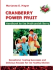 Cranberry Power Fruit : Handbook to the Methusalem Berry Sensational Healing Successes - Book