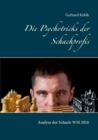 Die Psychotricks der Schachprofis : Analyse der Schach-WM 2016 - Book