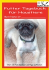 Futter Tagebuch Ernahrungsplan Fur Haustiere - Book