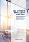 SEO & Online Marketing Business : Erfolgreich im Online-Marketing-Business mit SEO, Ads, Social Media, Affiliate & Co. Version 2024 - Book