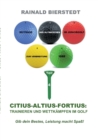 Citius - Altius - Fortius : Trainieren Und Wettkampfen Im Golf - Book