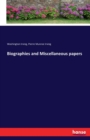 Biographies and Miscellaneous Papers - Book