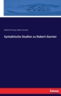 Syntaktische Studien Zu Robert Garnier - Book
