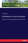 Der Buddhismus in seiner Psychologie : Mit einer Karte des buddhistischen Weltsystems - Book