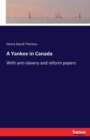 A Yankee in Canada : With anti-slavery and reform papers - Book
