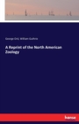 A Reprint of the North American Zoology - Book