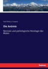 Die Anamie : Normale und pathologische Histologie des Blutes - Book
