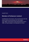 Members of Parliament, Scotland : including the minor barons, the commissioners for the shires, and the commissioners for the burghs, 1357-1882. On the basis of the parliamentary return 1880, with gen - Book