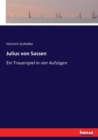 Julius von Sassen : Ein Trauerspiel in vier Aufzugen - Book