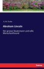 Abraham Lincoln : Der grosse Staatsmann und edle Menschenfreund - Book