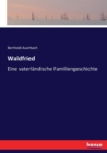 Waldfried : Eine vaterlandische Familiengeschichte - Book