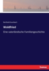 Waldfried : Eine vaterlandische Familiengeschichte - Book