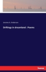 Driftings in Dreamland : Poems - Book
