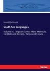 South Sea Languages : Volume II.: Tangoan-Santo, Malo, Malekula, Epi (Baki and Bierian), Tanna and Futuna - Book