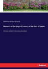 Memoirs of the kings of France, of the Race of Valois. : Interspersed with Interesting Anecdotes - Book