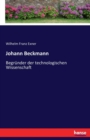 Johann Beckmann : Begrunder der technologischen Wissenschaft - Book