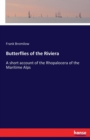 Butterflies of the Riviera : A short account of the Rhopalocera of the Maritime Alps - Book