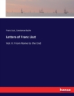 Letters of Franz Liszt : Vol. II: From Rome to the End - Book