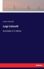 Luigi Cafarelli : Komoedie in 3 Akten - Book