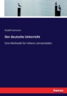 Der deutsche Unterricht : Eine Methodik fur hoehere Lehranstalten - Book