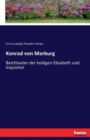 Konrad von Marburg : Beichtvater der heiligen Elisabeth und Inquisitor - Book