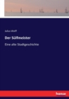 Der Sulfmeister : Eine alte Stadtgeschichte - Book