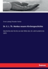 Dr. E. L. Th. Henkes neuere Kirchengeschichte : Geschichte der Kirche von der Mitte des 18. Jahrhunderts bis 1870 - Book