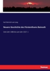 Neuere Geschichte des Furstenthums Baireuth : Vom Jahr 1486 bis zum Jahr 1527. 1 - Book