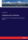 Schoepfung oder Entstehung : Aphorismen zur Entwicklung des organischen Lebens - Book