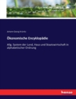 OEkonomische Encyklopadie : Allg. System der Land, Haus und Staatswirtschaft in alphabetischer Ordnung - Book