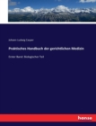 Praktisches Handbuch der gerichtlichen Medizin : Erster Band: Biologischer Teil - Book