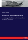 Die Thummel'schen Religionsprozesse : vom kirchengeschichtlichen und kirchenrechtlichen Standpunkte beleuchtet - Book