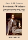 Brevier fur Weltleute : Essays uber Gesellschaft, Mode, Frauen, Reisen, Lebenskunst, Kunst, Philosophie - Book