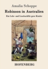 Robinson in Australien : Ein Lehr- und Lesebuch fur gute Kinder - Book