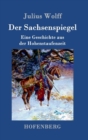 Der Sachsenspiegel : Eine Geschichte aus der Hohenstaufenzeit - Book