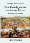 Pan Wolodyjowski, der kleine Ritter : Historischer Roman - Book