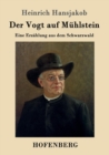 Der Vogt auf Muhlstein : Eine Erzahlung aus dem Schwarzwald - Book