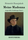Meine Madonna : Ausgewahlte Erzahlungen Band 4 - Book