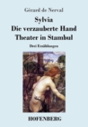 Sylvia / Die verzauberte Hand / Theater in Stambul : Drei Erzahlungen - Book