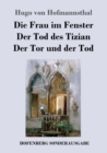 Die Frau im Fenster / Der Tod des Tizian / Der Tor und der Tod : Drei Dramen - Book