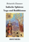 Indische Spharen : Yoga Und Buddhismus - Book